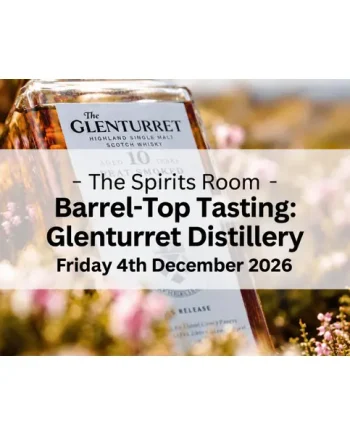 Barrel-Top Tasting: Glenturret - Friday 4th December 2026