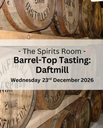 Barrel-Top Tasting: Daftmill, Kings Ginger and High Coast - Wednesday 23rd December 2026
