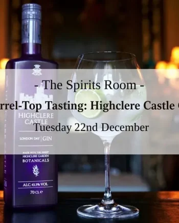 Barrel-Top Tasting: Highclere Castle Gin - Tuesday 22nd December 2026