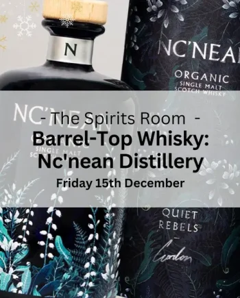 Barrel-Top Christmas Organic Whisky Tasting with Nc'nean Distillery - Friday 15th December